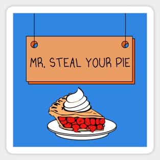 Mr. Steal Your Pie Sign Sticker